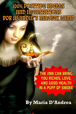 100% Positive Spells And Incantations For Aladdin's Magick Lamp - Paperback