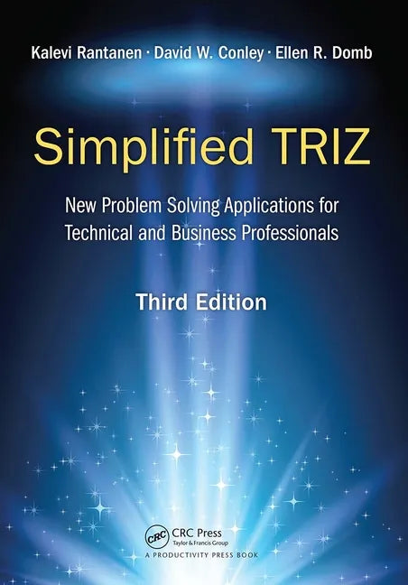 Simplified Triz: New Problem Solving Applications for Technical and Business Professionals, 3rd Edition - Paperback