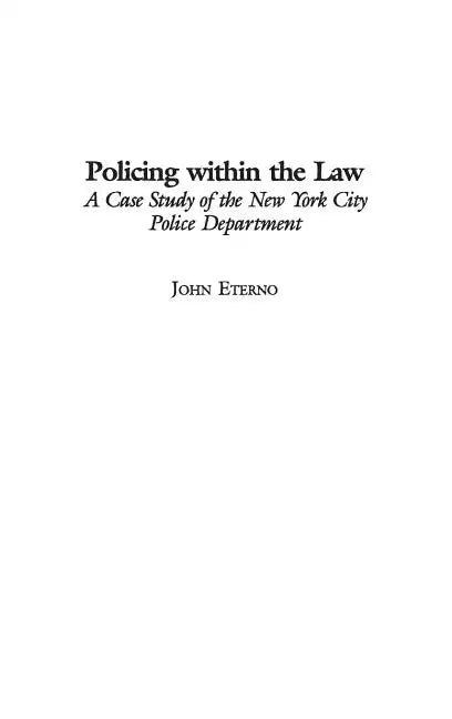 Policing within the Law: A Case Study of the New York City Police Department - Hardcover
