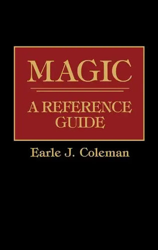 Magic: A Reference Guide - Hardcover