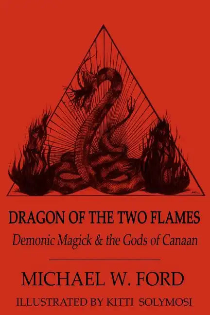 Dragon of the Two Flames: Demonic Magick & the Gods of Canaan - Paperback
