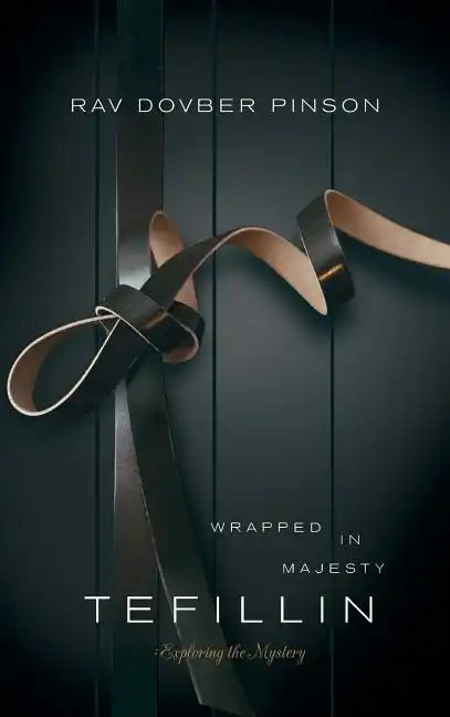 Tefillin: Wrapped in Majesty - Hardcover