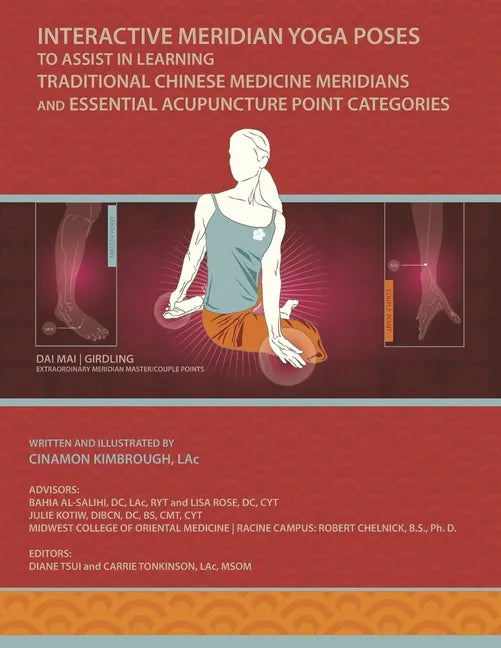 Interactive Meridian Yoga Poses: To Assist in Learning Traditional Chinese Medicine Meridians and Essential Acupuncture Point Categories - Paperback