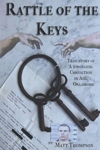 Rattle of the Keys: True story of a wrongful conviction in Ada, Oklahoma - Paperback