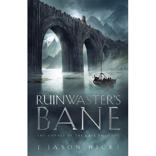 Ruinwaster's Bane - The Annals of the Last Emissary: The Annals of the Last Emissary - Paperback
