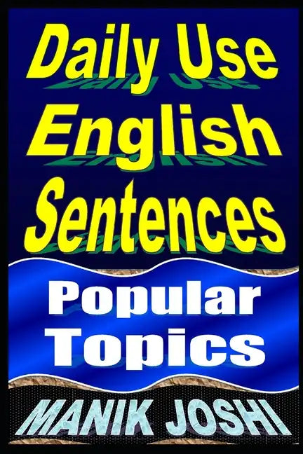 Daily Use English Sentences: Popular Topics - Paperback