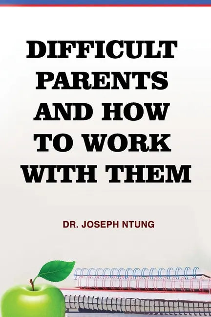 Difficult Parents and How to Work With Them - Paperback