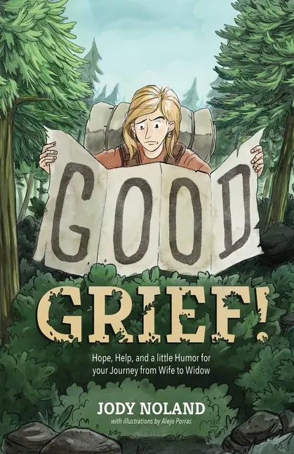 Good Grief! Hope, Help and a Little Humor for your Journey from Wife to Widow - Paperback
