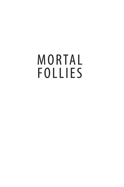 Mortal Follies: Episcopalians and the Crisis of Mainline Christianity - Hardcover