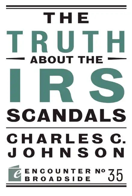 The Truth about the IRS Scandals - Paperback