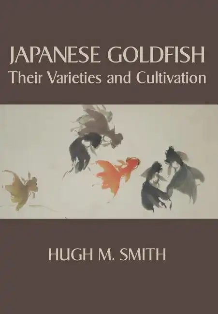 Japanese Goldfish: Their Varieties and Cultivation - Paperback
