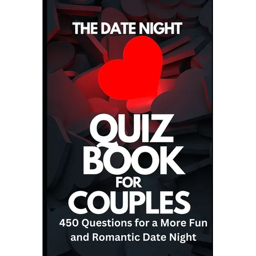 The Date Night Quiz Book for Couples: 450 Questions for a More Fun and Romantic Date Night - Paperback