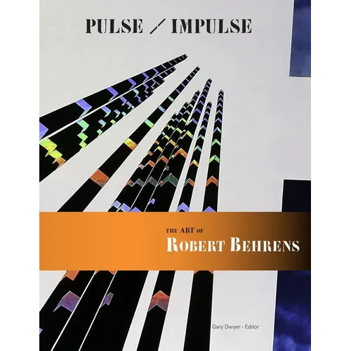 Pulse / Impulse The Art of Robert Behrens - Paperback