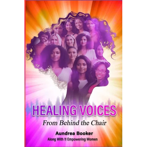 Healing Voices: From Behind the Chair Kindle Edition - Paperback