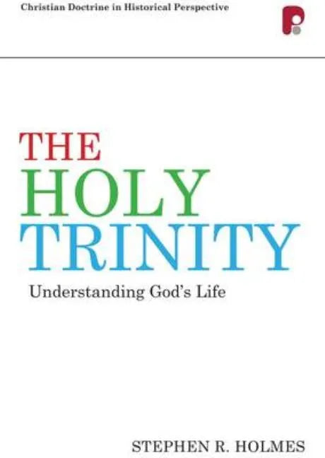 The Holy Trinity: Understanding God's Life: Understanding God's Life - Paperback