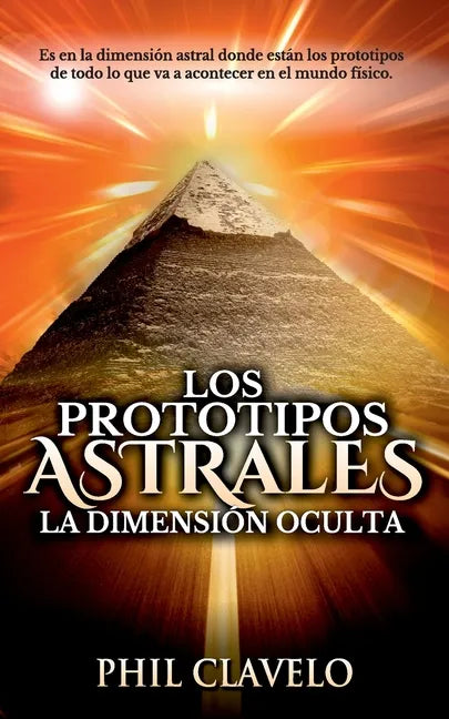 Los Prototipos Astrales: La Dimensión Oculta - Paperback