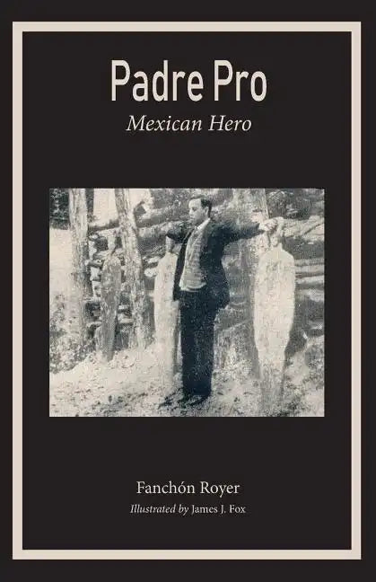 Padre Pro: Mexican Hero - Paperback