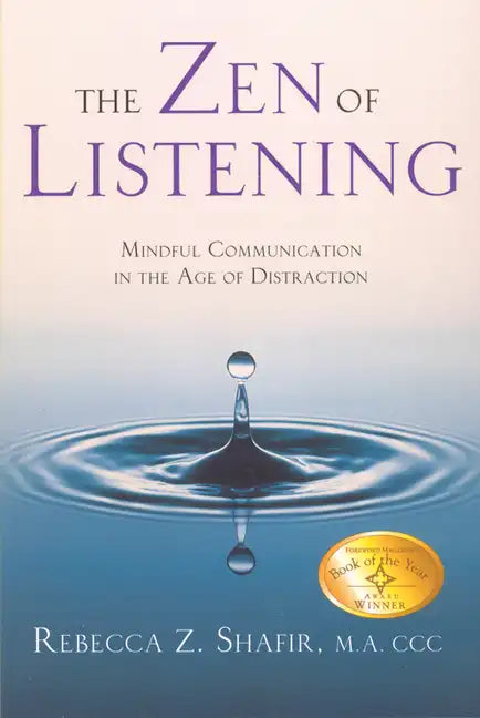 The Zen of Listening: Mindful Communication in the Age of Distraction - Paperback