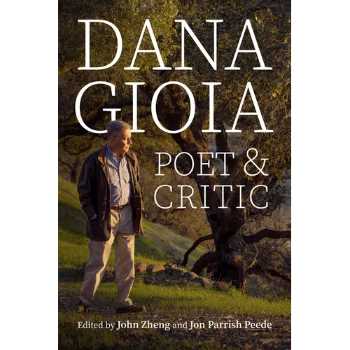 Dana Gioia: Poet and Critic - Paperback