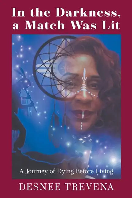 In the Darkness, a Match Was Lit: A Journey of Dying Before Living - Paperback