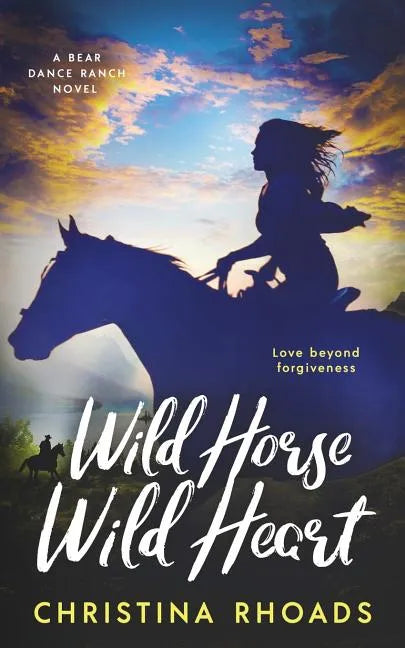 Wild Horse, Wild Heart: A Bear Dance Ranch Series Novel - Paperback