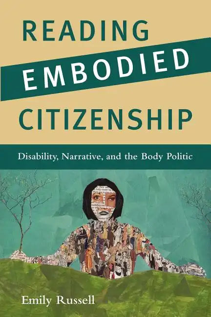 Reading Embodied Citizenship: Disability, Narrative, and the Body Politic - Paperback