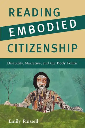 Reading Embodied Citizenship: Disability, Narrative, and the Body Politic - Paperback
