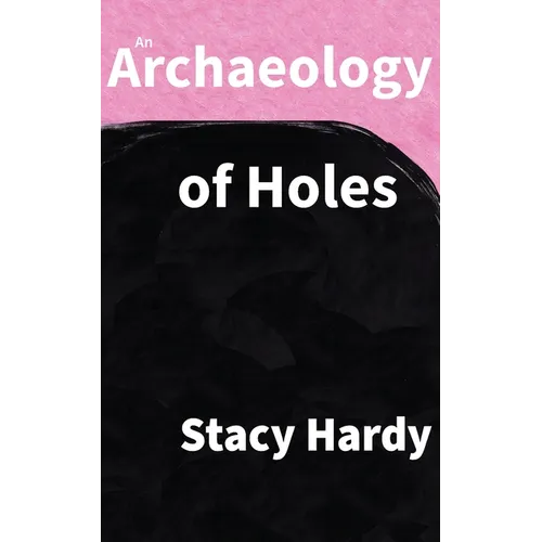An Archaeology of Holes - Paperback