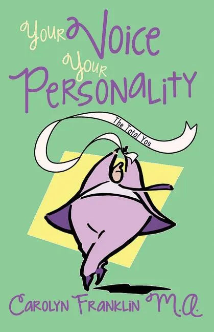 Your Voice: Your Personality the Total You - Paperback