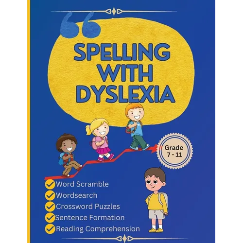 Spelling with Dyslexia: Dyslexic Tool for Kids: Mastering Spelling with 20 Engaging Lessons, 120 Words, and 270 Activities to Differentiate Similar-So - Paperback