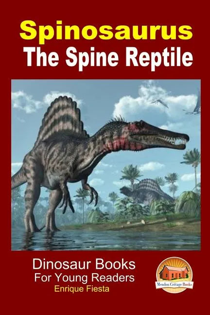 Spinosaurus - The Spine Reptile - Paperback
