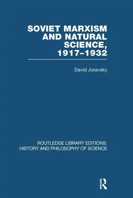 Soviet Marxism and Natural Science: 1917-1932 - Paperback