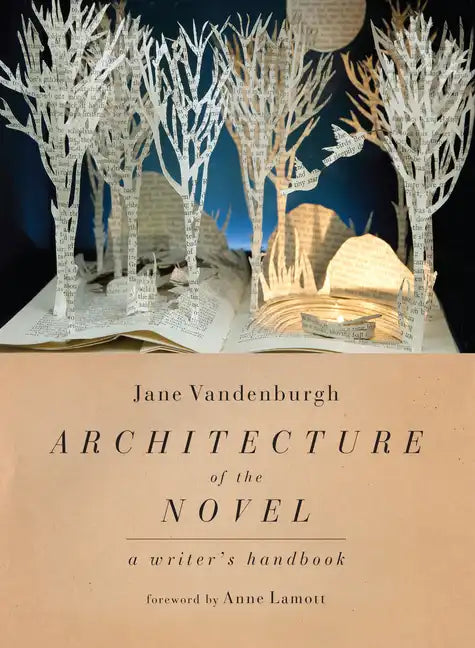 Architecture of the Novel: A Writer's Handbook - Paperback