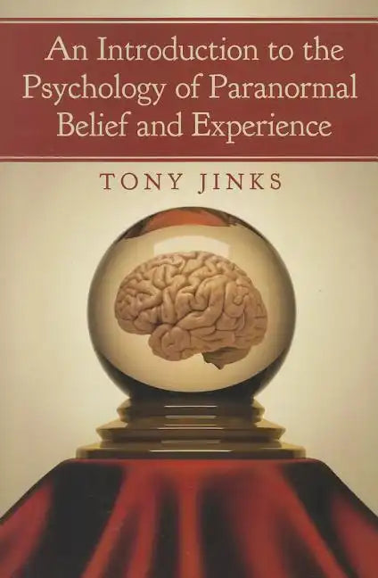 An Introduction to the Psychology of Paranormal Belief and Experience - Paperback
