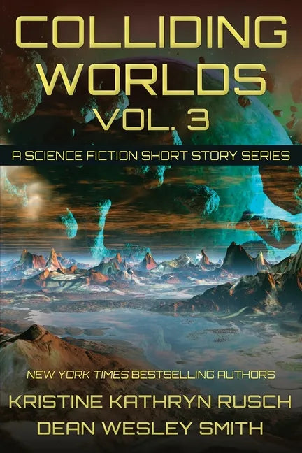 Colliding Worlds, Vol. 3: A Science Fiction Short Story Series - Paperback