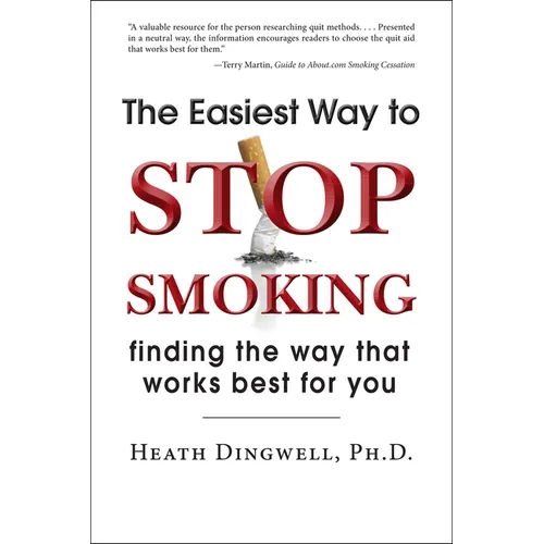The Easiest Way to Stop Smoking: Finding the Way That Works Best for You - Hardcover
