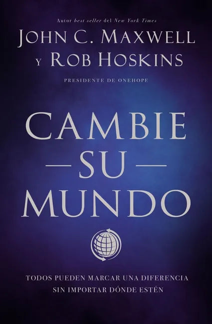Cambie Su Mundo: Todos Pueden Marcar Una Diferencia Sin Importar Dónde Estén - Paperback