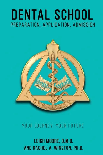 Dental School: Preparation, Application, Admission - Paperback
