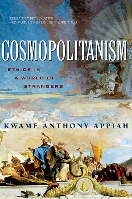 Cosmopolitanism: Ethics in a World of Strangers - Paperback