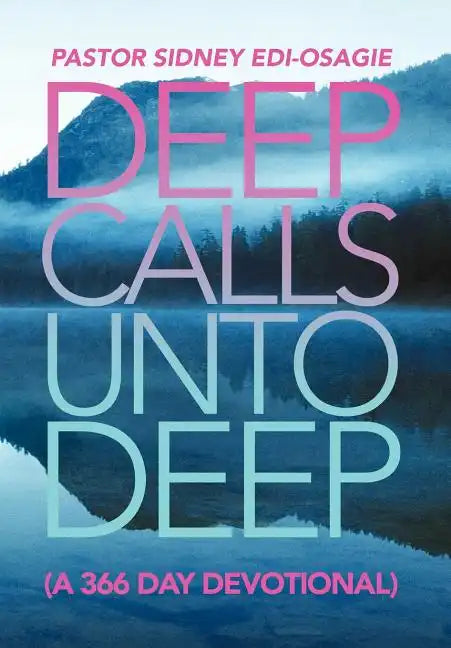 Deep Calls Unto Deep: (A 366 Day Devotional) - Hardcover