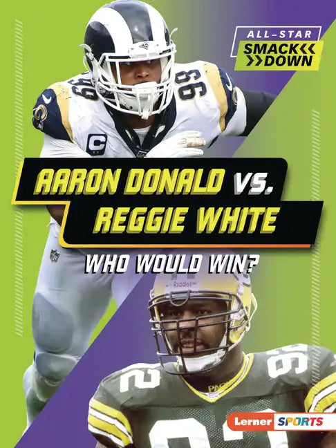Aaron Donald vs. Reggie White: Who Would Win? - Paperback