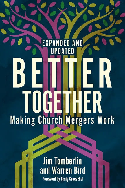 Better Together: Making Church Mergers Work - Expanded and Updated - Paperback