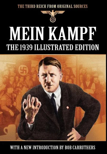 Mein Kampf - The 1939 Illustrated Edition (Murphy Edition) - Hardcover