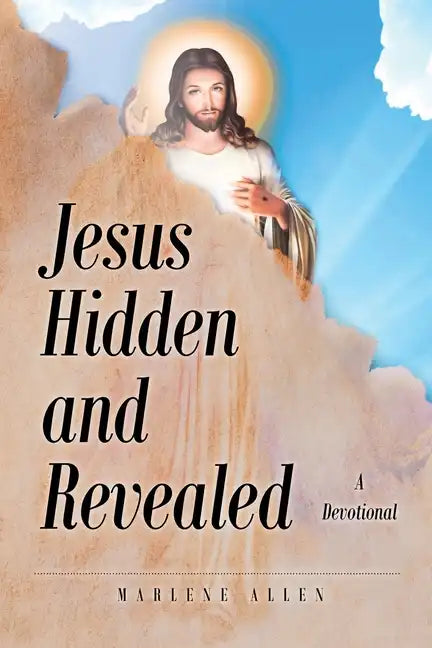 Jesus Hidden and Revealed: A Devotional - Paperback