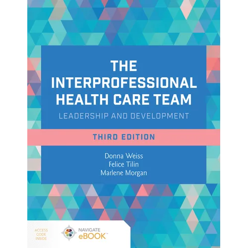 The Interprofessional Health Care Team: Leadership and Development - Paperback