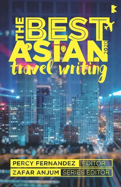 The Best Asian Travel Writing 2020 - Paperback