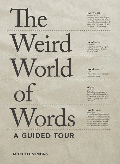 The Weird World of Words: A Guided Tour - Paperback
