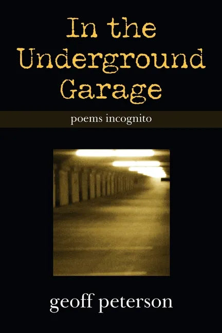 In the Underground Garage: Poems Incognito - Paperback