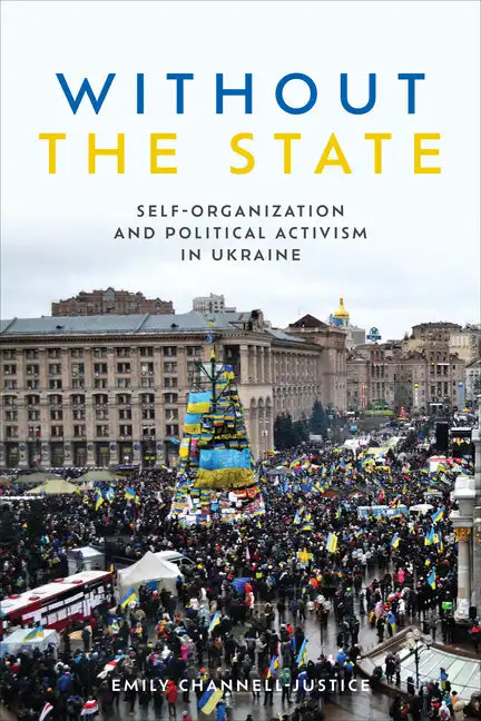 Without the State: Self-Organization and Political Activism in Ukraine - Paperback