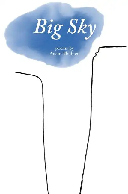 Big Sky: Poems by Anam Thubten - Hardcover